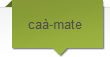 ca�-mate